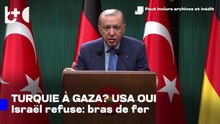 Troupes turques à Gaza : Washington soutient, Israël s'y oppose