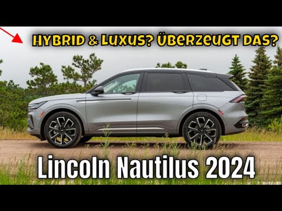 Lincoln Nautilus 2024: Luxus-SUV mit neuem Hybridantrieb und Mega-Features | alle Fakten