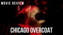 CHICAGO OVERCOAT - AN AMERICAN GANGSTER MOVIE REVIEW