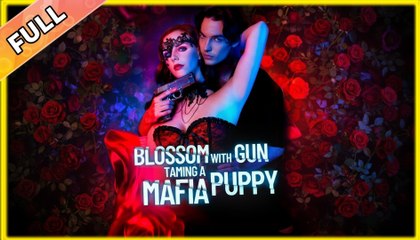 Blossom With Gun Taming A Mafia Puppy Full 🍒