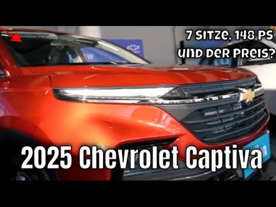 2025 Chevrolet Captiva: 7 Sitze, 148 PS, und ein Top Preis | die Fakten