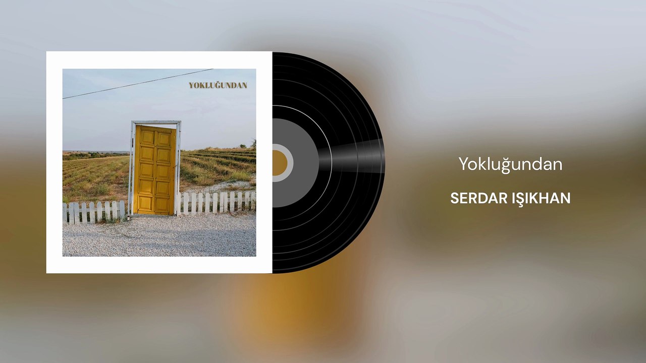 Serdar Işıkhan - Yokluğundan (Official Audio)