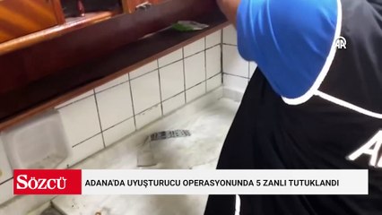 Adana'da uyuşturucu operasyonunda 5 zanlı tutuklandı
