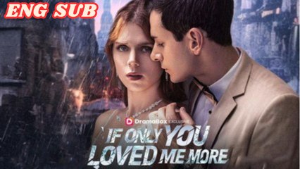 if only you loved me more dailymotion