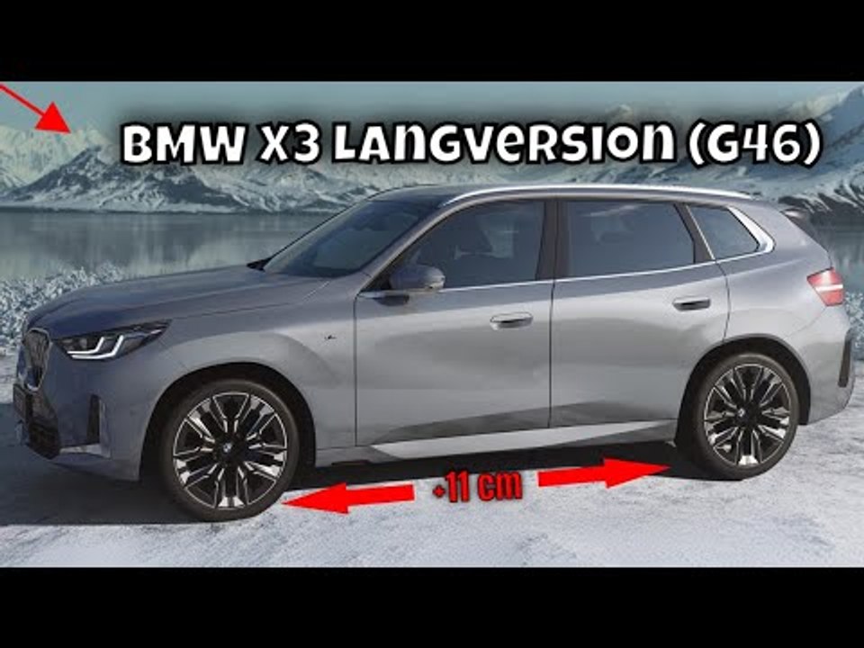 BMW X3 Langversion (G5/G46) für China – Luxus & Raum satt? | die Fakten
