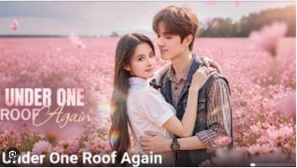 UNDER ONE ROOF AGAIN. FULL MOVIES ENGLISH SUB