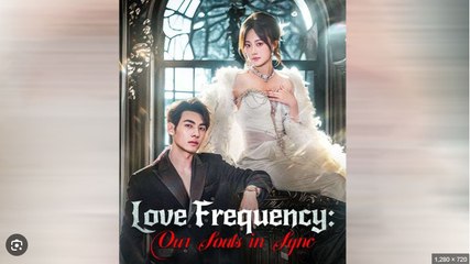 LOVE FREQUENCY OUR SOULS IN SYNC. FULL MOVIES ENGLISH SUB