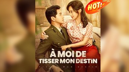 À Moi de Tisser mon Destin Film Complet