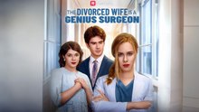 The Divorced Wife is a Genius Surgeon #shortfilm