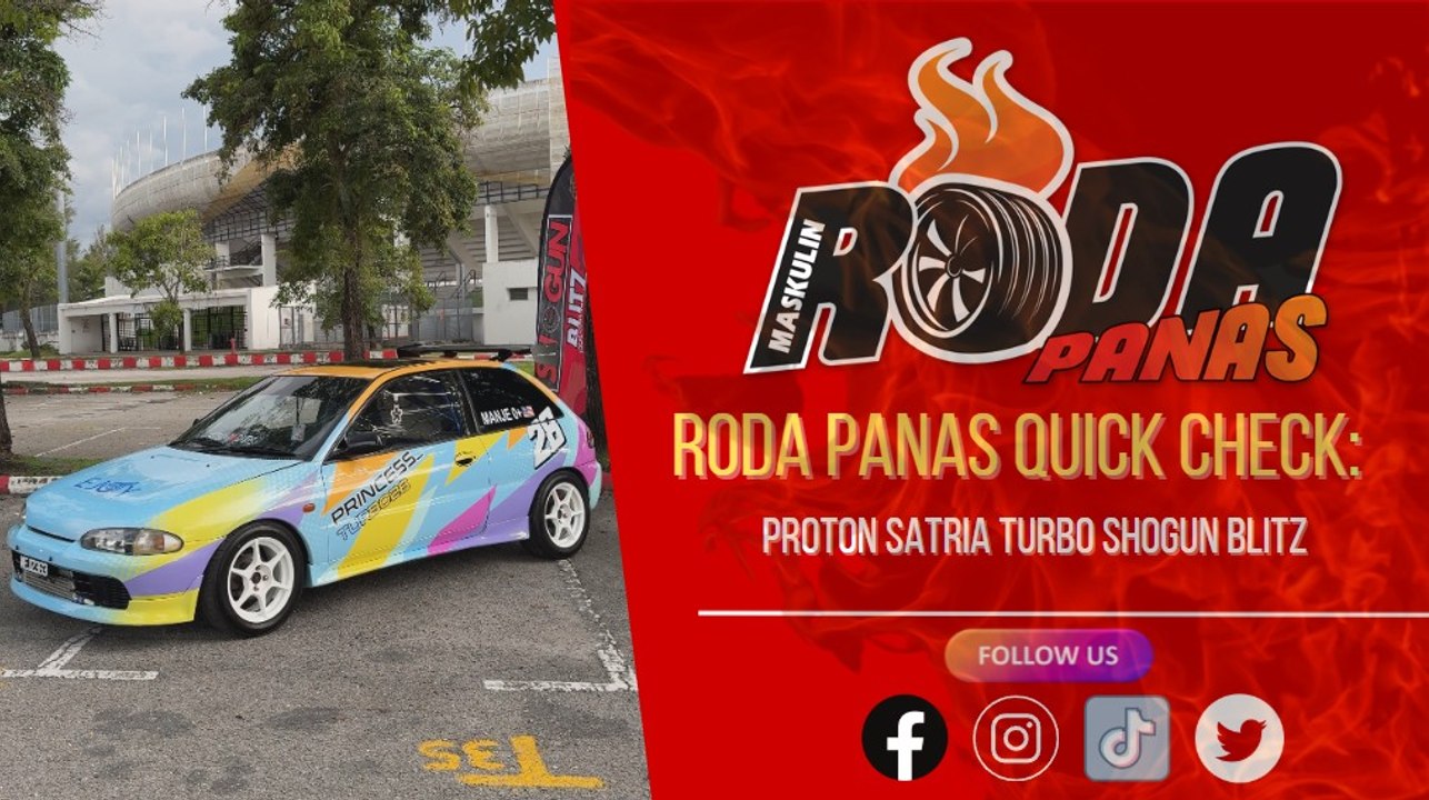 RODA PANAS QUICK CHECK : PROTON SATRIA TURBO