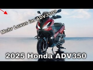 Honda ADV350 2025: Mehr Luxus und neue Farben für den Adventure-Scooter!