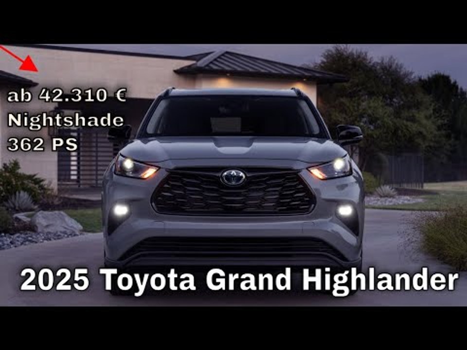 2025 Toyota Grand Highlander: Günstiger Einstieg & Neue Nightshade Edition