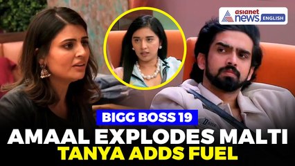 Bigg Boss 19: Amaal BLASTS Malti, Tanya Stirs Drama!