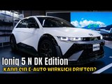 2025 Hyundai Ioniq 5 N DK Edition: Drift-König unter den Elektroautos