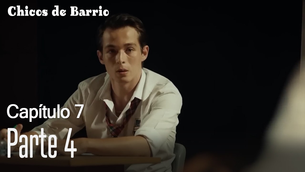 Capitulo 7 parte 4-Chicos Barrrio