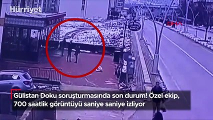Gülistan Doku soruşturması... Özel ekip, 700 saatlik görüntüyü saniye saniye izliyor