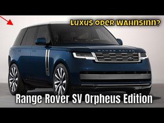 2025 Range Rover Orpheus Edition: Luxus ohne Grenzen | die Fakten