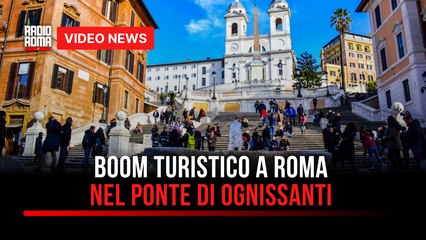 Boom turistico a Roma nel ponte di Ognissanti