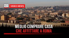 Meglio comprare casa che affittare nella Capitale