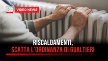Riscaldamenti, scatta l’ordinanza di Gualtieri