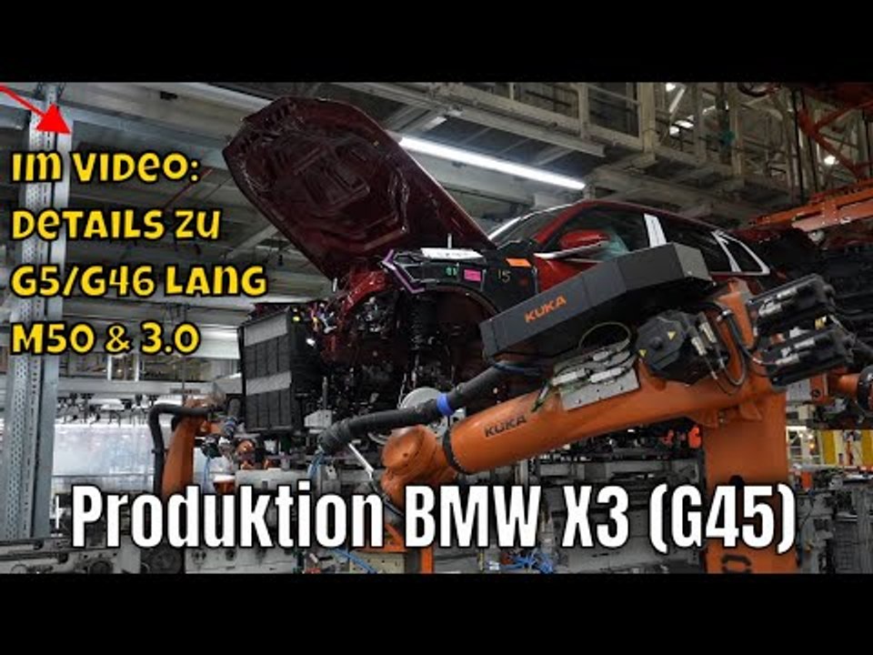 Produktion BMW X3 (G45) + Infos zu: G5/G46 Langversion, M50 und 3.0 xDrive