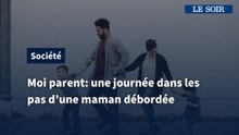 Moi, parent : une journée avec une maman débordée