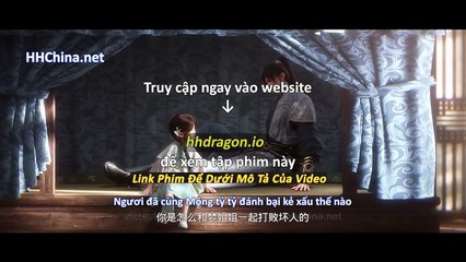 Thần Mộ Tập 58 Vietsub Thuyết Minh Tiếng Việt