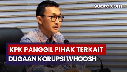 KPK Mulai Panggil Pihak Terkait Kasus Dugaan Korupsi Proyek Whoosh