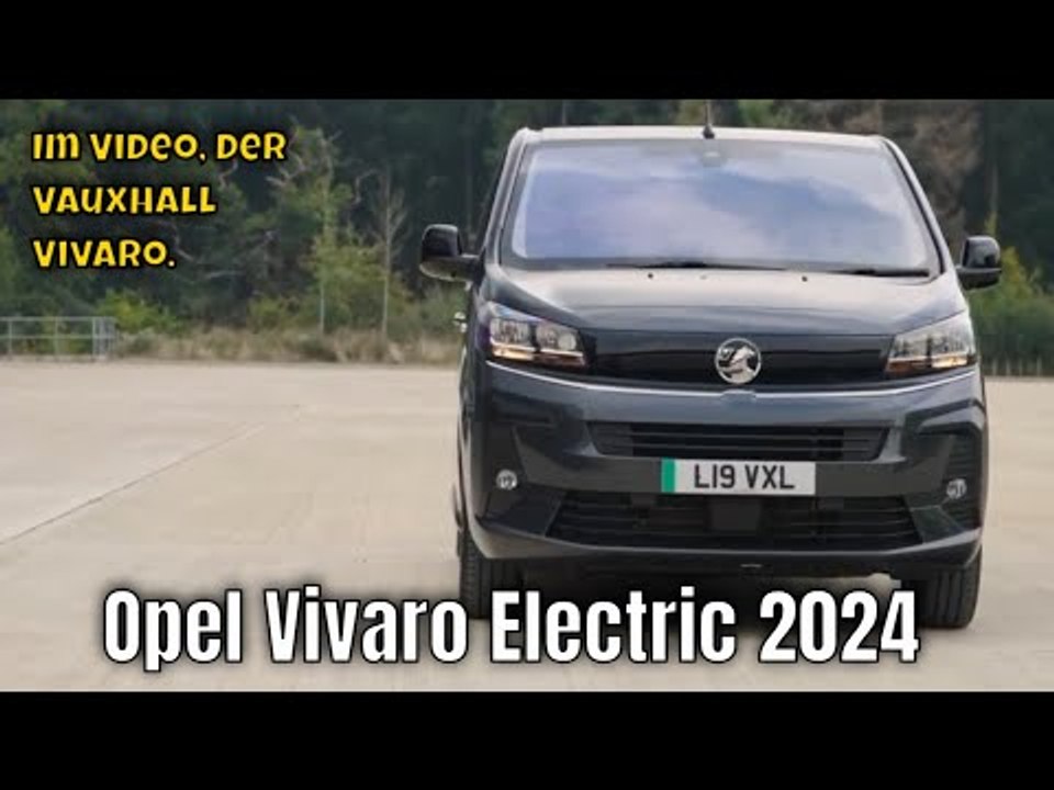 Elektro-Revolution: Opel (Vauxhall) Vivaro Electric 2024 (UK-Spec) | die Fakten