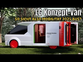LGs Konzept-Van zur CES 2025: ist das die Zukunft der Mobilität?