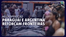 Operação no Rio motiva Paraguai e Argentina a reforçarem as fronteiras