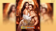 Alpha’s Unexpected Mate (2025) - FULL & DETAILED VERSION