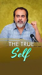 The True Self || Acharya Prashant