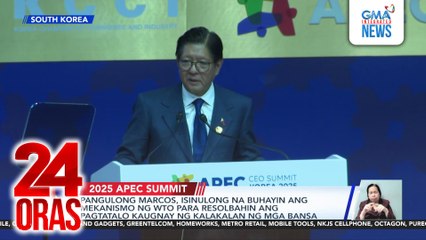 Pangulong Marcos, isinulong na buhayin ang mekanismo ng WTO para resolbahin ang pagtatalo kaugnay ng kalakalan ng mga bansa | 24 Oras