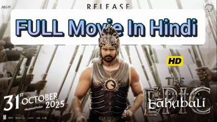 Watch Baahubali The Epic (2025) in Hindi – Full South Dubbed Movie with Prabhas 🎬