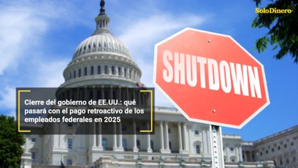 Cierre del gobierno de EE.UU.: qué pasará con el pago retroactivo de los empleados federales en 2025