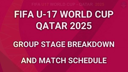 FIFA U17 World Cup 2025 Qatar: All Groups, Teams, and Full Match Schedule with Dates & Times