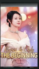 Regret Is Only The Beginning Part 1 #chinesedrama #female #CEO #Regret Is Only The Beginning Part 1
