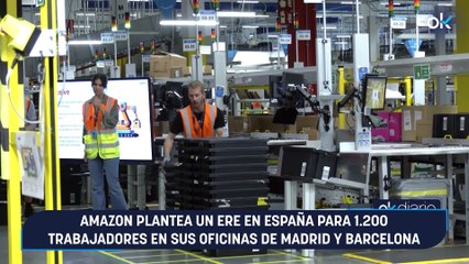 Amazon plantea un ERE en España para 1.200 trabajadores en sus oficinas de Madrid y Barcelona