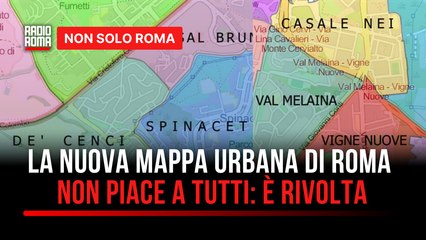 La nuova mappa urbana di Roma non piace a tutti: da Talenti e Vigne Nuove è rivolta
