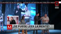 ¿Se puede leer la mente?: Víctor Castañeda