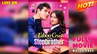 The Forbidden Crush, My Stepbrother [NEW] - FULL MOVIE 2025