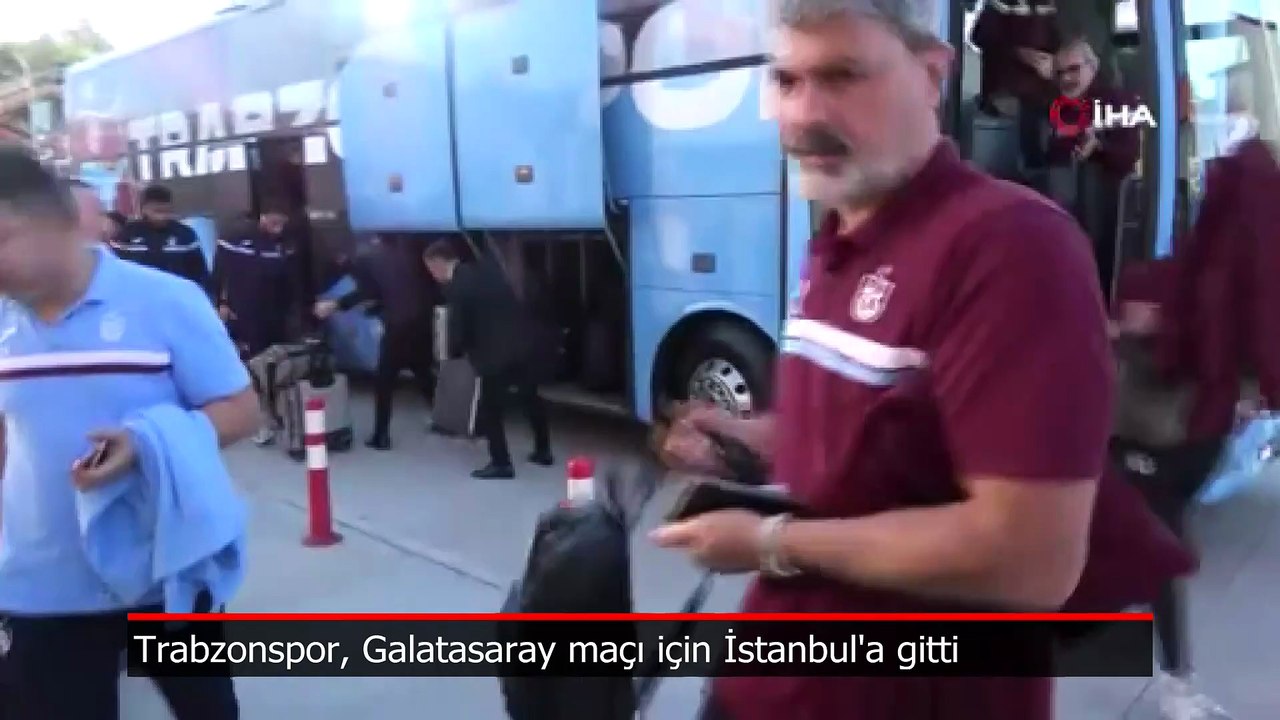 Trabzonspor, Galatasaray maçı için İstanbul'a gitti