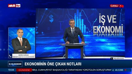 İş ve Ekonomi - Buğra Kardan ile Ekonominin öne çıkan notları