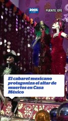 El cabaret mexicano protagoniza el altar de muertos en Casa México