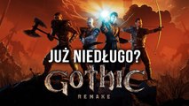 W końcu wiemy, kiedy wyjdzie Gothic Remake? - Podsumowanie Tygodnia