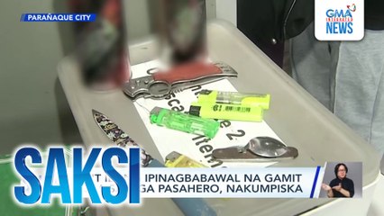 Iba't ibang ipinagbabawal na gamit mula sa mga pasahero, nakumpiska sa PITX | Saksi