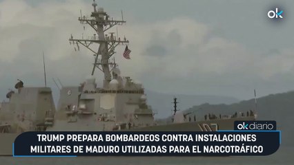 Trump prepara bombardeos contra instalaciones militares de Maduro utilizadas para el narcotráfico