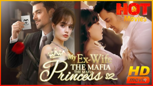 My Ex-Wife The Mafia Princess | Full Movie HD- Best Drama ShortFilms Hot Romance Second Chance Modern North America Contemporary All Ages Heiress/Socialite CEO Celebrity Villa Hospital Office Regrettable Love Triangle Conspiracy Heartfelt Looking-for-Love