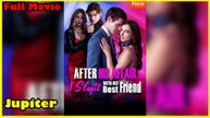 After His Affair, I Slept With His Best Friend - Full Movie